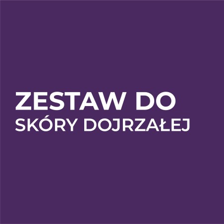 ZESTAW DO SKÓRY DOJRZAŁEJ