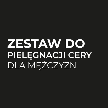 ZESTAW PIELĘGNACYJNY DLA MĘŻCZYZN